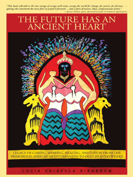 Title details for The Future has an Ancient Heart by Lucia Chiavola Birnbaum - Available